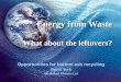 Energy from Waste What about the leftovers?