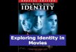 Exploring Identity in Movies