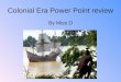 Colonial Era Power Point review