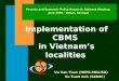 Implementation of CBMS  in Vietnam’s localities Vu Van Toan (HEPR-MOLISA)                                 Vu Tuan Anh (SEDEC)