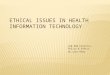 Ethical Issues in Health Information Technology