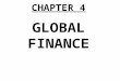 CHAPTER 4 GLOBAL FINANCE
