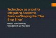 Technology as a tool for Integrating Academic Services/Shaping the “One Stop Shop”