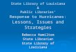 State Library of Louisiana & Public Libraries’ Response to Hurricanes:  Lessons, Issues and Strategies