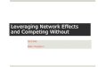 Leveraging Network Effects  and Competing Without