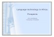 Language technology in Africa:  Prospects