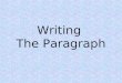 Writing  The Paragraph
