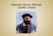 Claude Oscar Monet (1840-1926 )