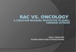 RAC vs. Oncology  A coalition-building Prototype to Quell onerous attacks