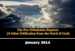 The Pre-Tribulation Rapture  (A Sober Edification from the Word of God)
