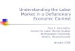 Understanding the Labor Market in a Deflationary Economic Context