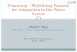 Financing – Mobilizing Finance for Adaptation in the Water Sector