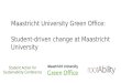 Maastricht University  Green Office:  Student-driven change at Maastricht University