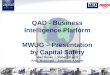 QAD - Business Intelligence Platform MWUG – Presentation by Capital Safety Mike Booke – Global VP of IT Andy McDonald – Solutions Analyst