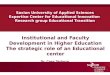 Institutional and Faculty Development in Higher Education The strategic role of an Educational center Dr.  Cees Terlouw