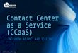 Contact  Center  as a Service (CCaaS)