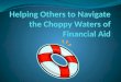 Helping Others to Navigate the Choppy Waters of Financial Aid
