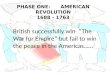 PHASE ONE:      AMERICAN REVOLUTION 1688 - 1763
