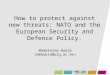 How to protect against new threats: NATO and the European Security and Defence Policy