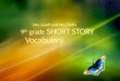 Mrs. Leach and Mrs.  Flatt’ s 9 th  grade  SHORT STORY      Vocabulary