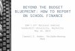 BEYOND THE BUDGET BLUEPRINT: HOW TO REPORT ON SCHOOL FINANCE
