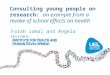 Consulting young  people  on research:  an example from a review of school effects on health