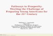 Pathways  to  Prosperity: Meeting the Challenge of Preparing Young Americans for the 21 st  Century