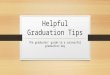 Helpful Graduation Tips