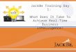 JackBe Training Day 1:  What Does It Take To Achieve Real-Time Business Intelligence?
