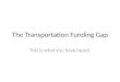 The Transportation Funding Gap