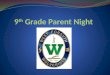 9 th  Grade Parent Night