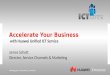 Accelerate Your Business   with Huawei Unified ICT Service
