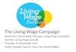 The Living Wage Campaign  Sarah Vero, Partnerships Manager, Living Wage Foundation  Northern  Living Wage  Summit Thursday 7th  November 2013