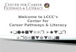 Welcome to LCCC’s  Center for  Career Pathways & Literacy