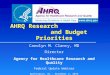 AHRQ Research                    and Budget Priorities