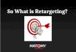 So What is Retargeting?