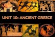 UNIT 10: ANCIENT  GREECE