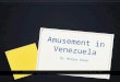Amusement in Venezuela