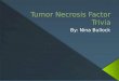 Tumor Necrosis Factor Trivia