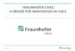 FRAUNHOFER CHILE: A DRIVER FOR INNOVATION IN CHILE