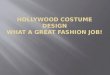 Hollywood Costume Design What a great fashion job!