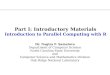Part I: Introductory Materials Introduction to Parallel Computing with R