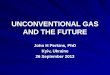 UNCONVENTIONAL GAS AND THE FUTURE