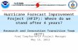 Hurricane Forecast Improvement Project (HFIP ): Where  do we stand after 4 years ? Research and Innovation Transition Team (RITT)