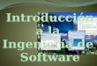 Introducción a la  Ingeniería de  Software