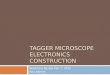 Tagger Microscope Electronics Construction