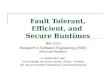 Fault Tolerant, Efficient, and  Secure Runtimes