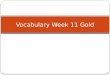 Vocabulary Week 11 Gold