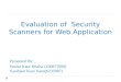 Evaluation of  Security Scanners for Web Application