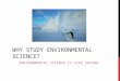 Why study environmental science?